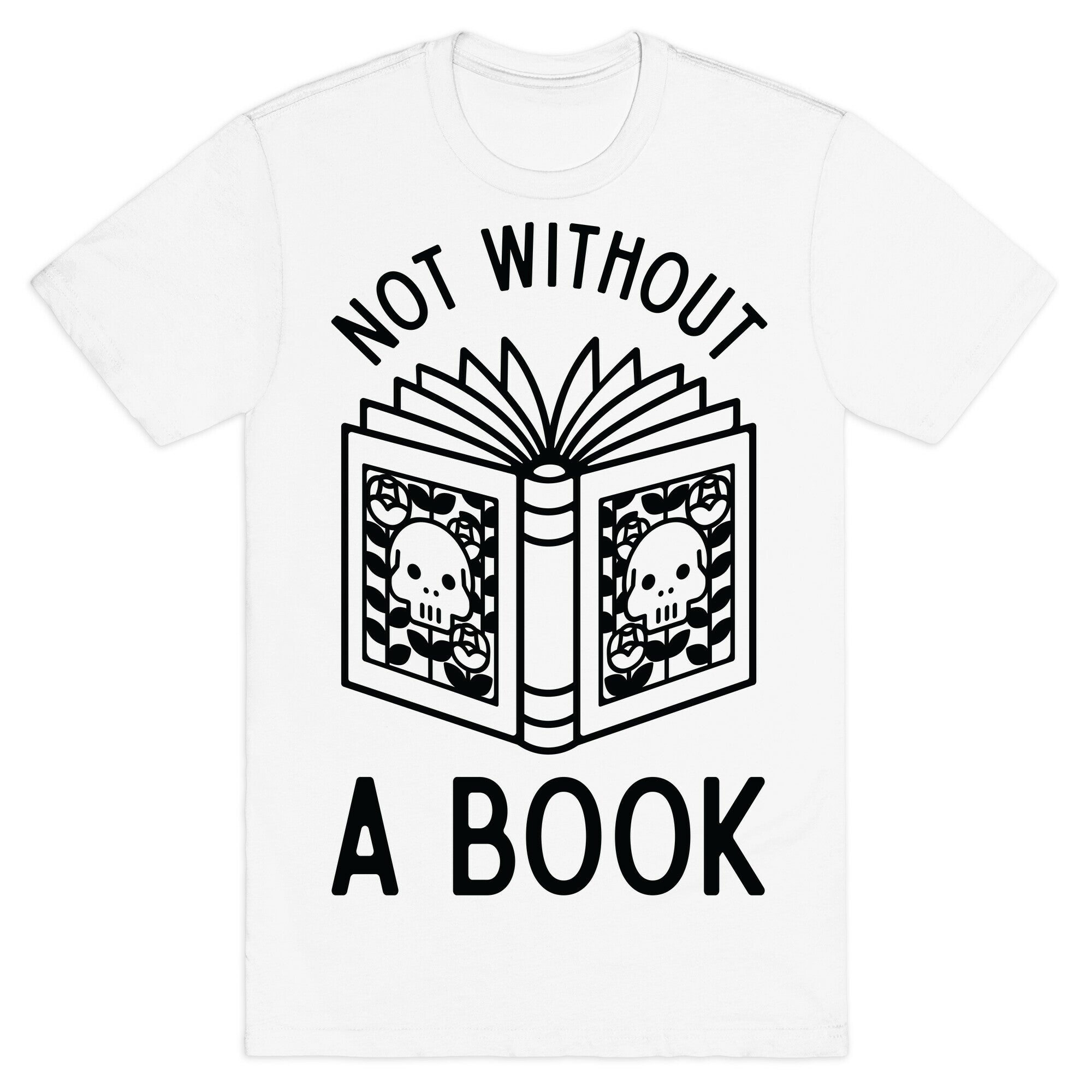Not Without a Book T-Shirt